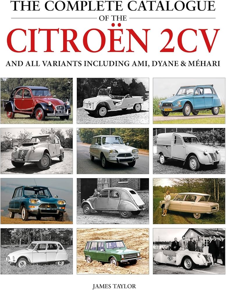 The Complete Catalogue of the Citroen 2CV: and all variants
