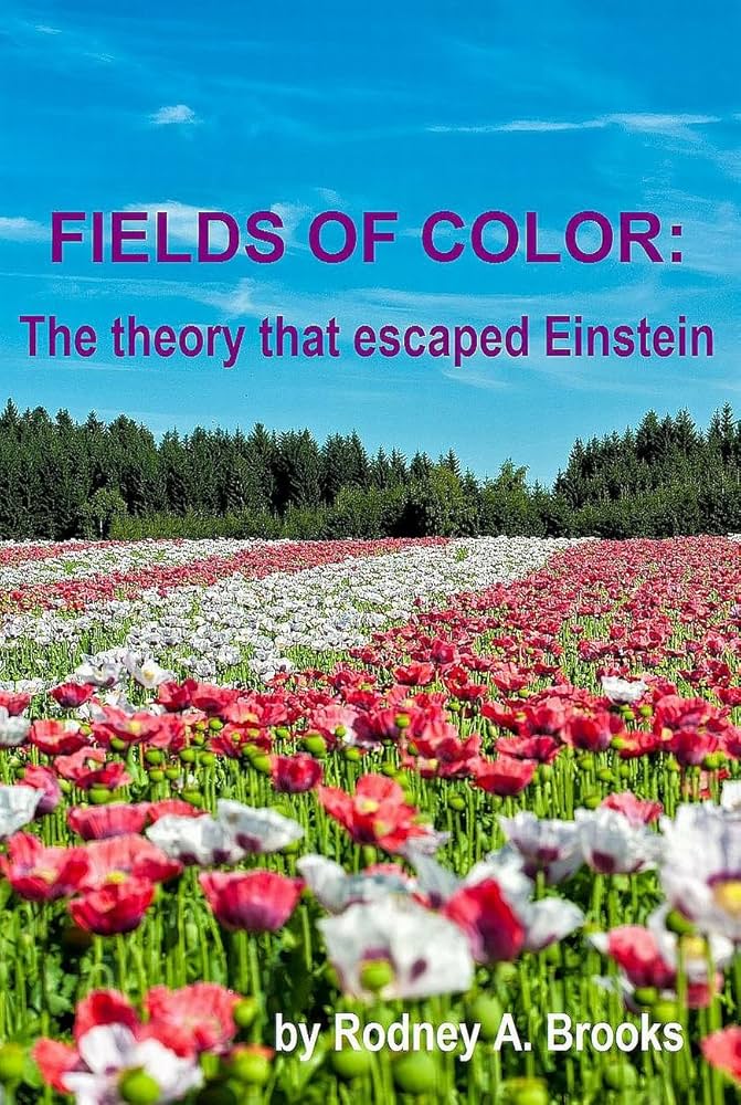 Fields of Color, 3rd edition: Rodney A. Brooks: 9780473179762
