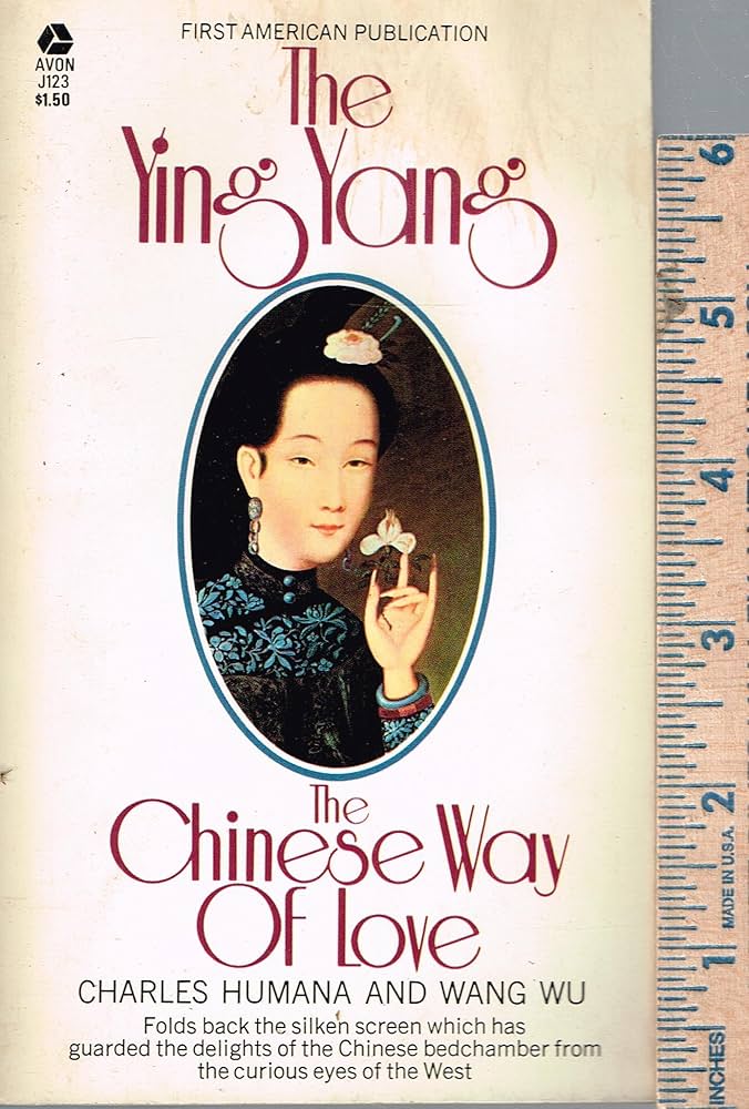 The Ying-Yang;: The Chinese way of love: Humana,Charles and Wang