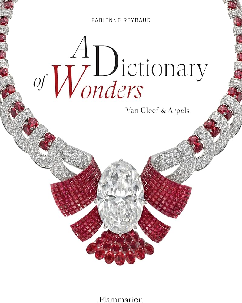 A Dictionary of Wonders: Van Cleef & Arpels: Reybaud, Fabienne