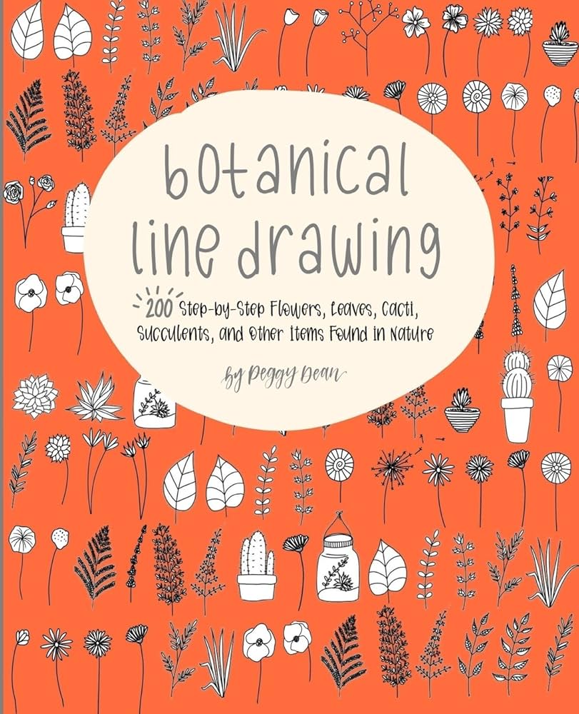 Botanical Line Drawing: 200 Step-By-Step Flowers, Leaves, Cacti