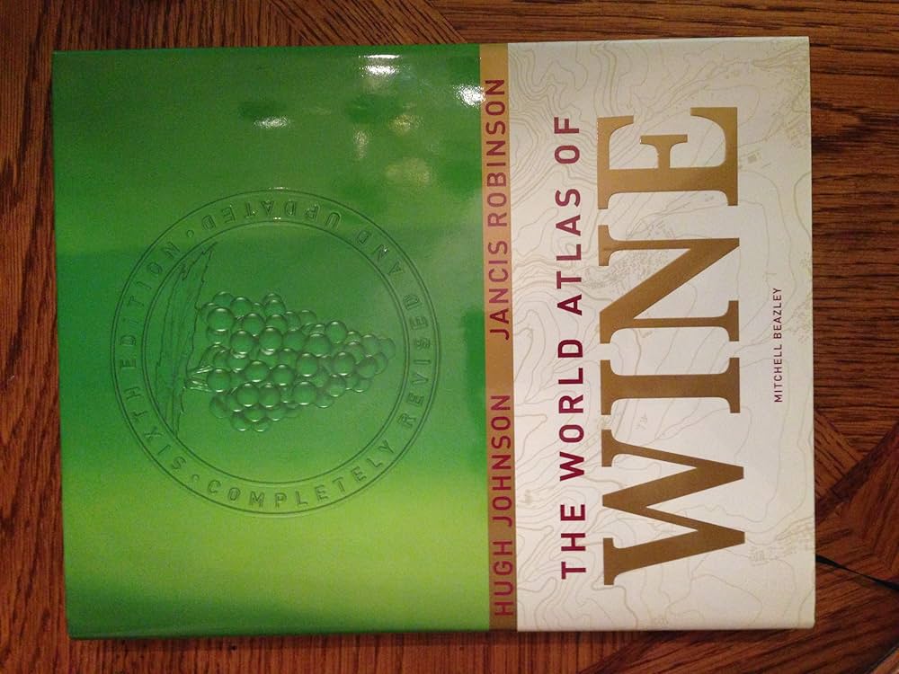 World Atlas of Wine: Johnson, Hugh, Robinson, Jancis