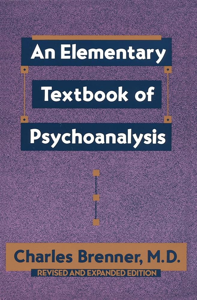 An Elementary Textbook of Psychoanalysis: Brenner, Charles