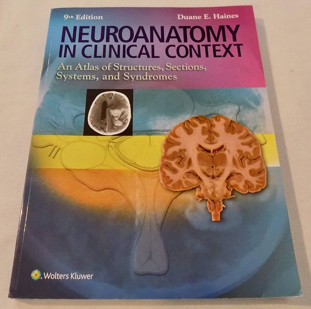 Neuroanatomy in Clinical Context: An Atlas of Structures, Sections