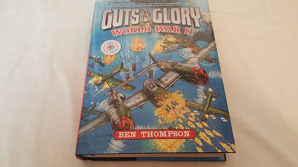 Guts & Glory: World War II: Thompson, Ben: 9780316320597: Amazon