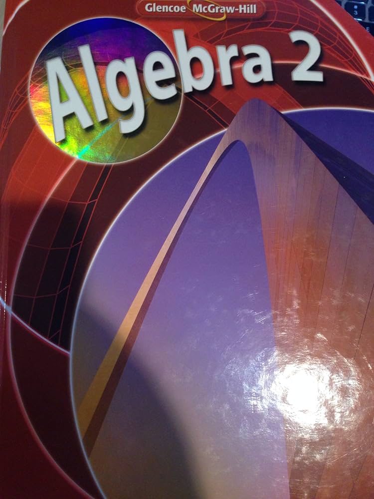 Algebra 2, Student Edition (MERRILL ALGEBRA 2): McGraw-Hill