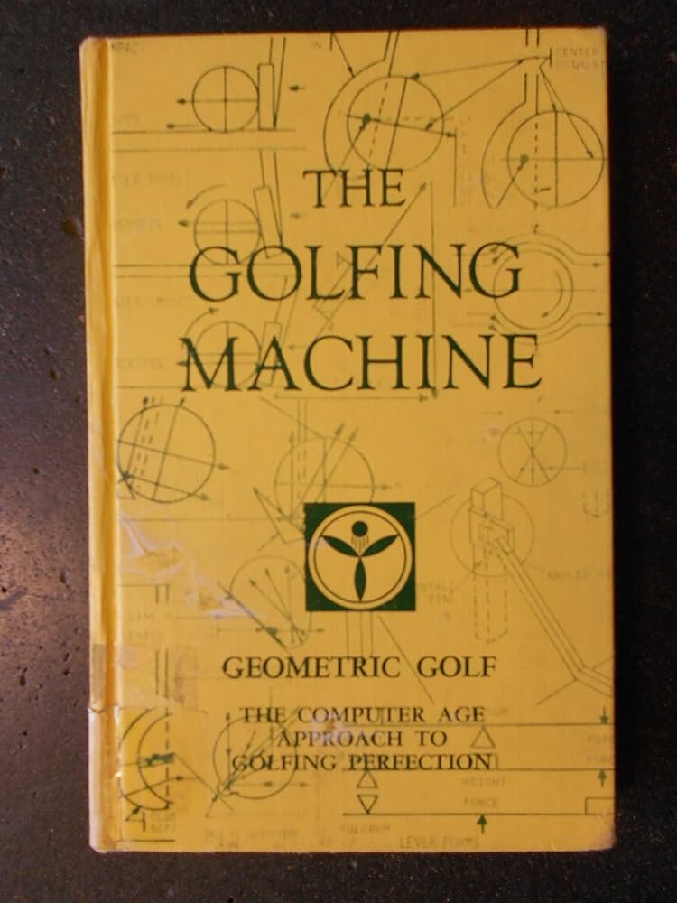 The Golfing Machine: Geometric Golf: The Computer Age Approach to