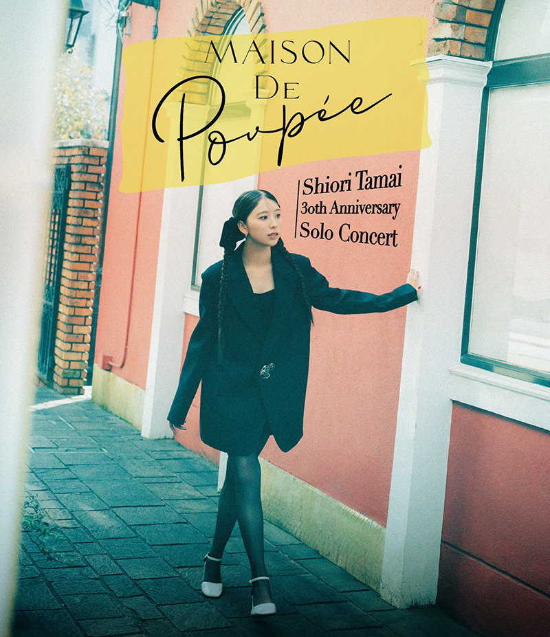 30th Anniversary―SHIORI TAMAI SOLO CONCERT「Maison de Poupée」LIVE