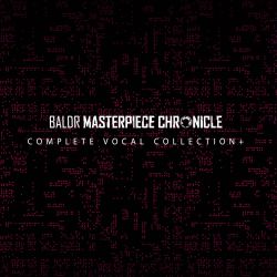 BALDR MASTERPIECE CHRONICLE Complete Vocal Collection & Soundtrack