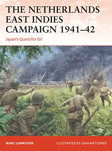 The Netherlands East Indies Campaign 1941-42: Japan's Quest for