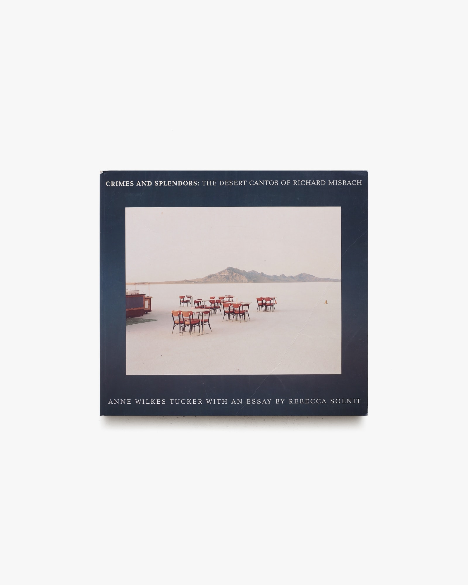 Crimes and Splendors: The Desert Cantos of Richard Misrach