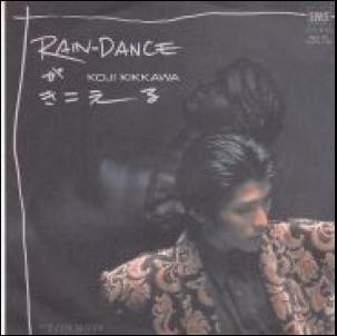RAIN DANCEがきこえる / 吉川晃司/KIKKAWA KOJI レコード通販「おミミ