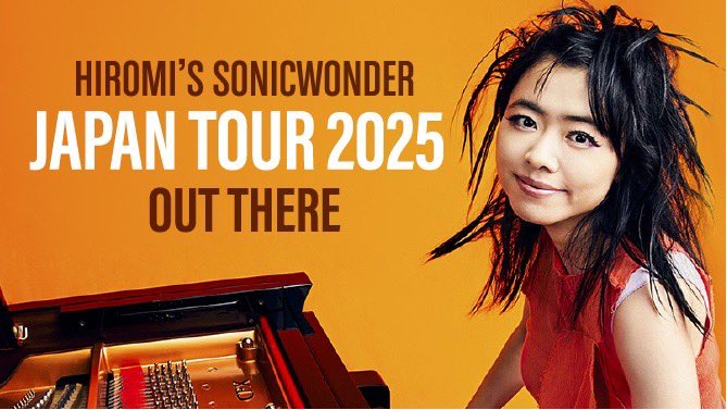 🎊上原ひろみHiromi'sSonicwonder日本ツアー2025決定🎊！本日5/11（日