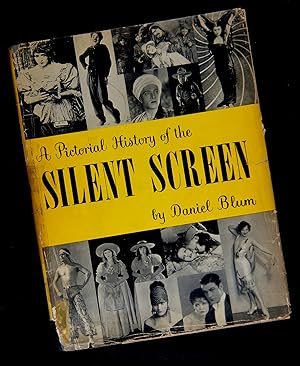 A Pictorial History of the Silent Screen by Blum Daniel, First