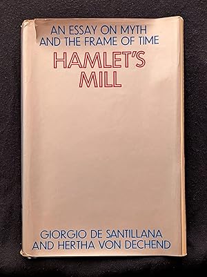 Hamlet's Mill an Essay on Myth the Frame of Time, First Edition