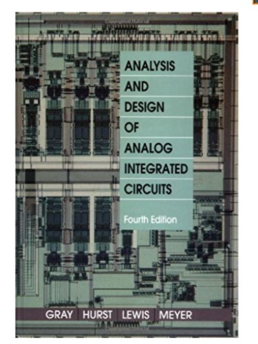 Analysis and Design of Analog Integrated Circuits - Gray, Paul R