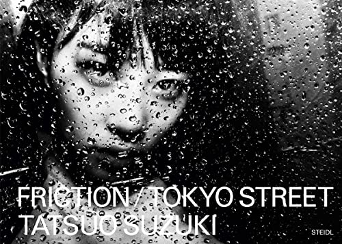 Tatsuo Suzuki: Friction / Tokyo Streets: 9783958294134 - AbeBooks