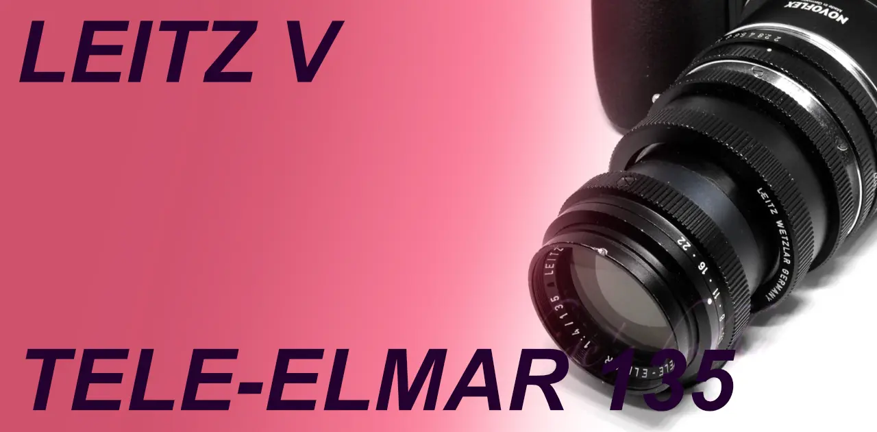 VISOFLEX兼用・LEITZ TELE ELMAR 13.5cm F4 – Shige's hobby