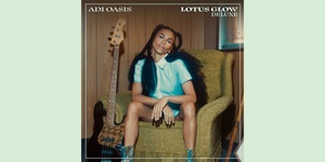 LOTUS GLOW (DELUXE) (2LP)/ADI OASIS/大名盤のデラックス・バージョン