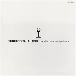 Live 1988 Absolute Ego Dance/YUKIHIRO TAKAHASHI/高橋幸宏 (高橋