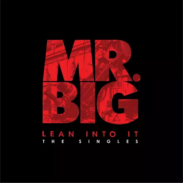 LEAN INTO IT - THE SINGLES /MR. BIG/ミスター・ビッグ｜HARDROCK