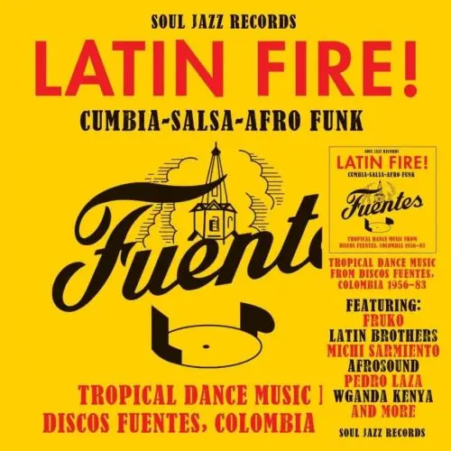 LATIN FIRE! CUMBIA-SALSA-AFRO-FUNK: TROPICAL DANCE MUSIC FROM