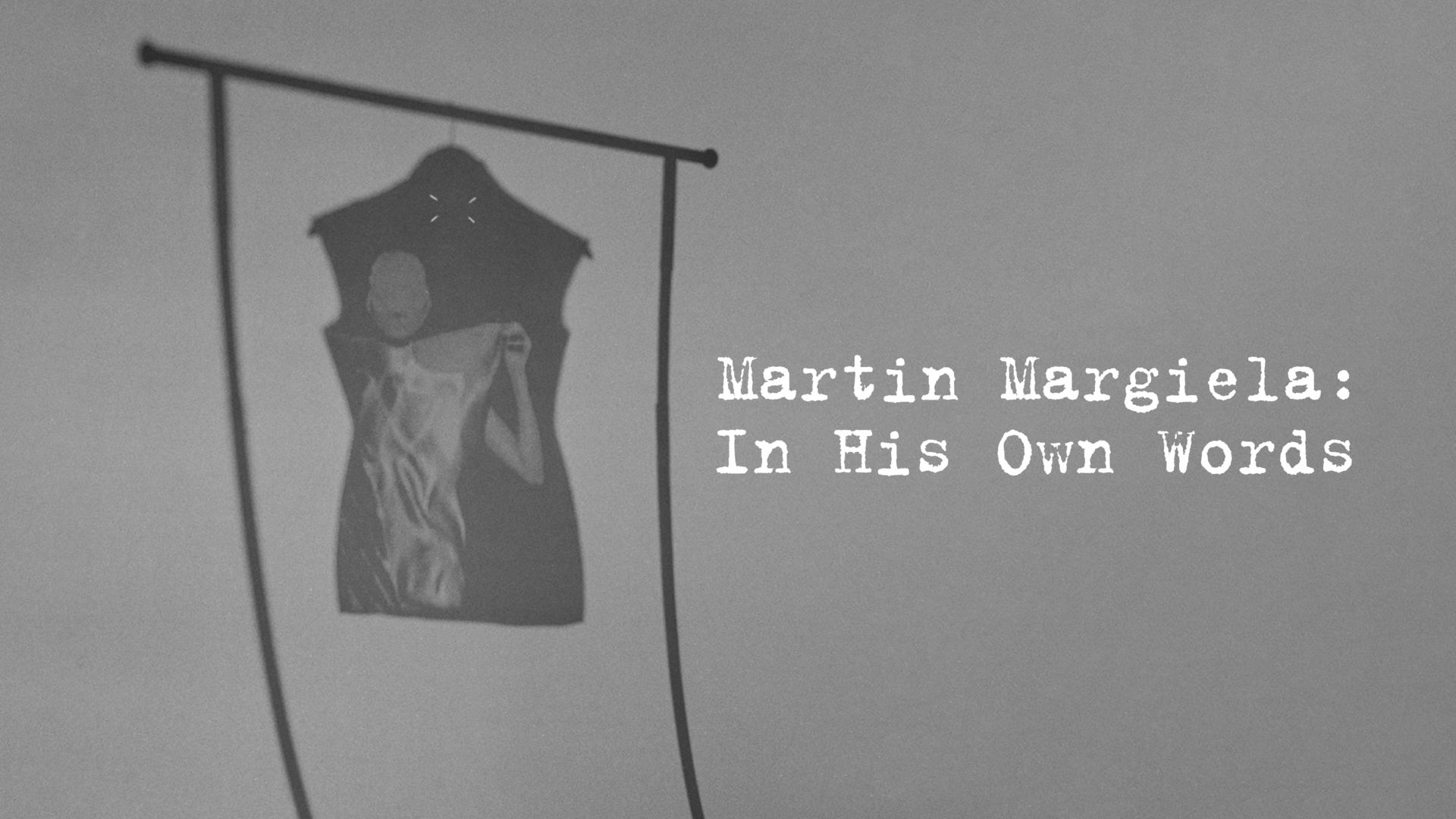 MARTIN MARGIELA: IN HIS OWN WORDS | Oscilloscope Laboratories