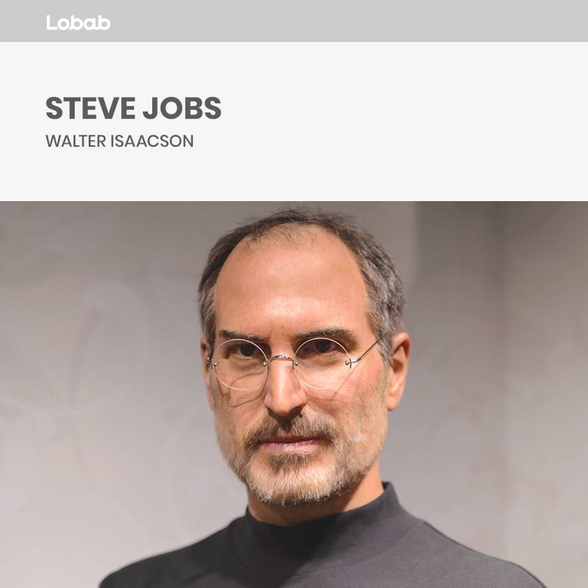 Read Steve Jobs Book Summary and Review by Walter Isaacson | Lobab