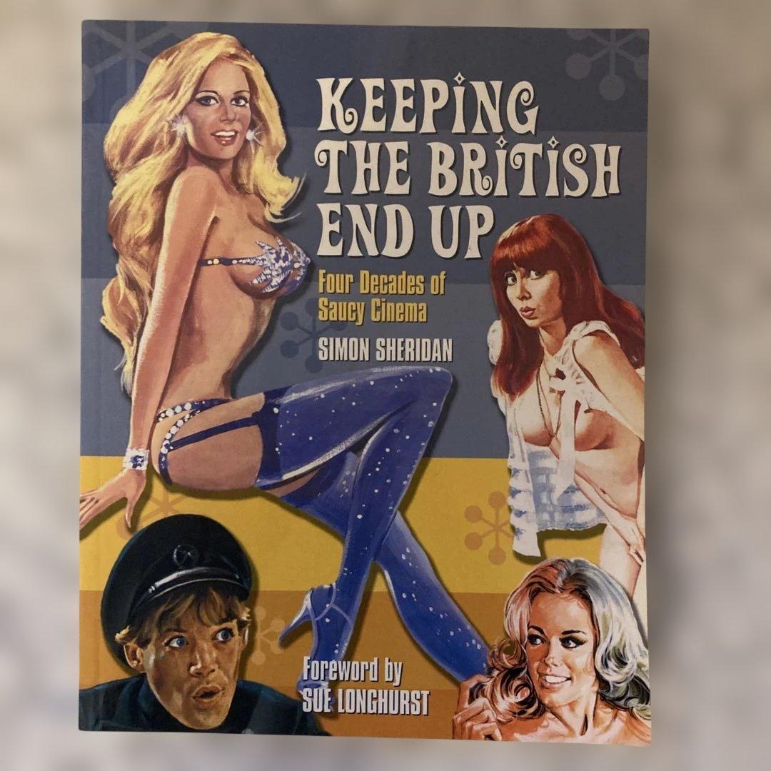 アート・デザイン・音楽 KEEPING BRITISH END UP Simon Sheridan Keeping the British End Up: Four Decades of Saucy Cinema(Simon